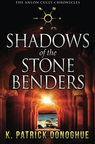 Book Cover Shadows of the Stone Benders (The Anlon Cully Chronicles) (Volume 1)