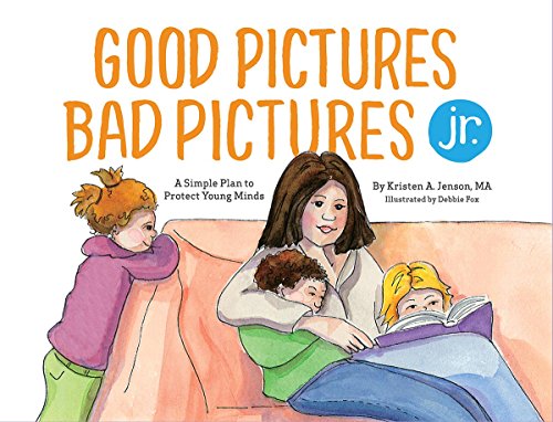 Book Cover Good Pictures Bad Pictures Jr.: A Simple Plan to Protect Young Minds