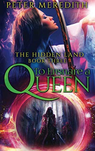 Book Cover To Ensnare A Queen: The Hidden Land Novel 3 (Volume 3)