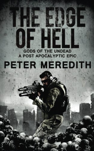 The Edge of Hell: Gods of the Undead, A Post-Apocalyptic Epic (Volume 1)