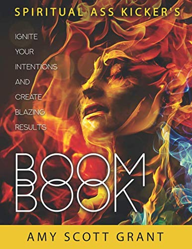Book Cover Boom Book: Ignite Your Intentions and Create Blazing Results (Spiritual Ass Kicker)