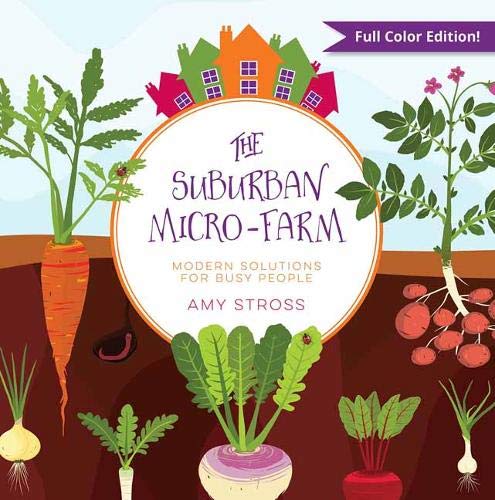 Book Cover The Suburban Micro-Farm: Modern Solutions for Busy People