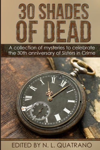 Book Cover 30 Shades of Dead: A collection of mysteries to celebrate the 30th anniversary of Sisters in Crime
