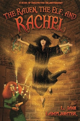 Book Cover The Raven, The Elf, and Rachel (The Books of Unexpected Enlightenment) (Volume 2)