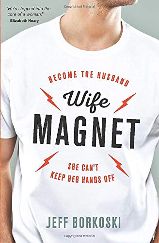 Book Cover Wife Magnet: Become the husband she can't keep her hands off