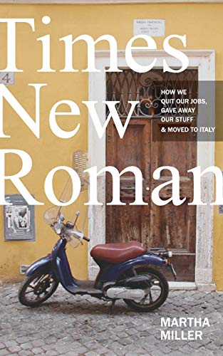 Book Cover Times New Roman: How We Quit Our Jobs, Gave Away Our Stuff & Moved to Italy