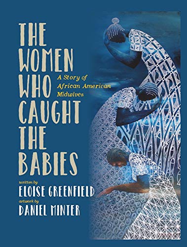 Book Cover The Women Who Caught The Babies: A Story of African American Midwives