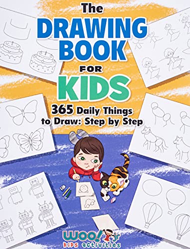 Book Cover The Drawing Book for Kids: 365 Daily Things to Draw, Step by Step (Woo! Jr. Kids Activities Books)