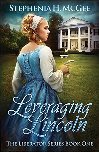 Book Cover Leveraging Lincoln: The Liberator Series Book One