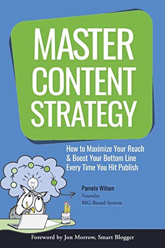 Book Cover Master Content Strategy: How to Maximize Your Reach and Boost Your Bottom Line Every Time You Hit Publish