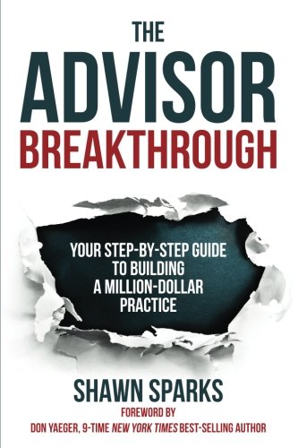 Book Cover The Advisor Breakthrough: Your Step-by-Step Guide To Building A Million-Dollar Practice
