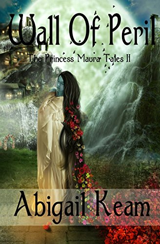 Book Cover Wall of Peril: The Princess Maura Tales - Book Two: A Fantasy Series