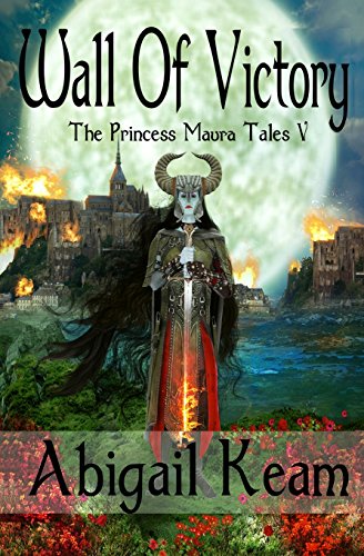 Book Cover Wall of Victory: The Princess Maura Tales - Book Five: A Fantasy Series