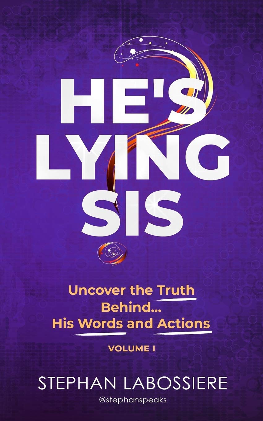 Book Cover He's Lying Sis: Uncover the Truth Behind His Words and Actions, Volume 1