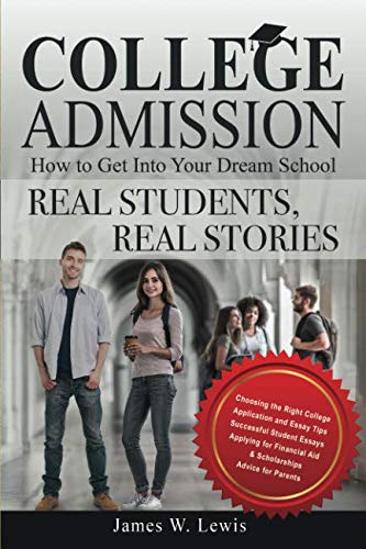 Book Cover College Admission-How to Get Into Your Dream School: Real Students, Real Stories