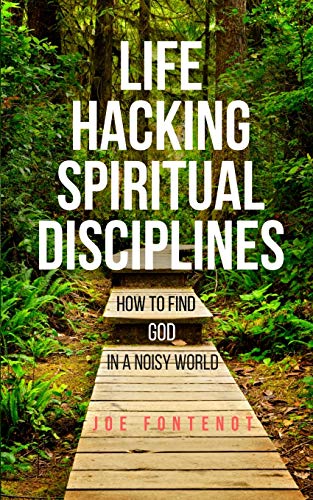 Book Cover Life Hacking Spiritual Disciplines: How to Find God in a Noisy World