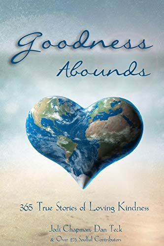 Book Cover Goodness Abounds: 365 True Stories of Loving Kindness (365 Book Series) (Volume 4)