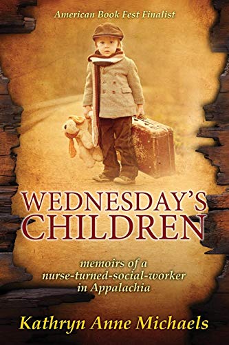 Book Cover Wednesday's Children: The Memoirs of a Nurse-Turned-Social-Worker in Rural Appalachia