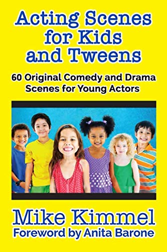 Book Cover Acting Scenes for Kids and Tweens: 60 Original Comedy and Drama Scenes for Young Actors