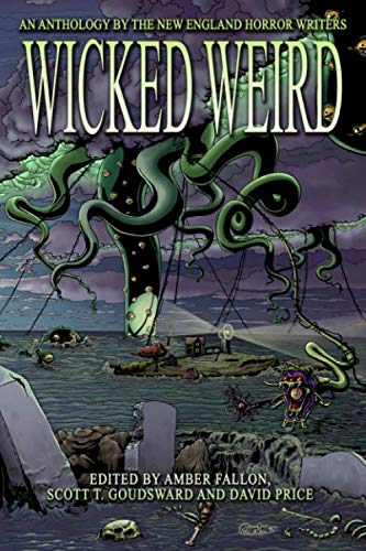 Book Cover Wicked Weird: An Anthology of the New England Horror Writers
