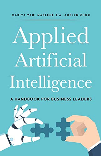 Book Cover Applied Artificial Intelligence: A Handbook For Business Leaders