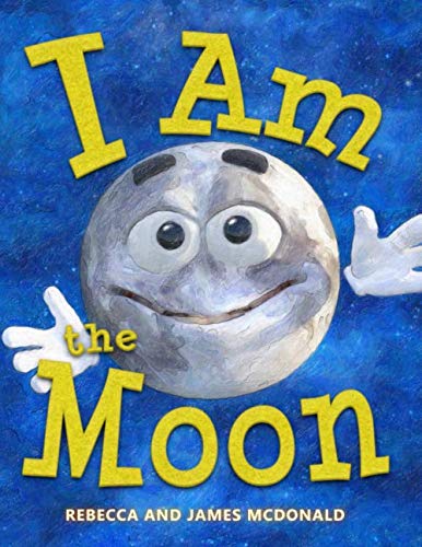 Book Cover I Am the Moon: A Book About the Moon for Kids