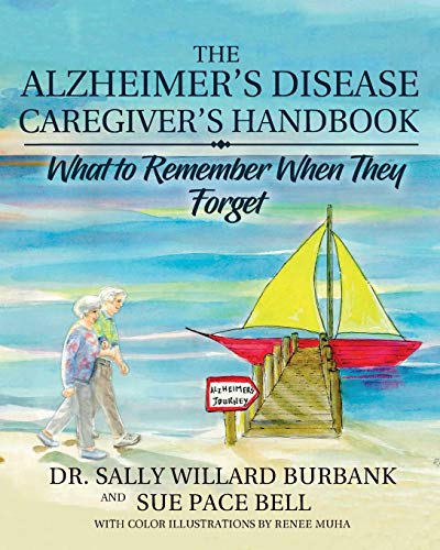 Book Cover The Alzheimer's Disease Caregiver's Handbook (Black and White): What to Remember When They Forget