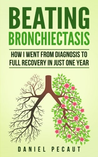Book Cover Beating Bronchiectasis: How I Went from Diagnosis to Full Recovery in Just One Year