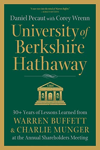 Book Cover University of Berkshire Hathaway: 30 Years of Lessons Learned from Warren Buffett & Charlie Munger at the Annual Shareholders Meeting