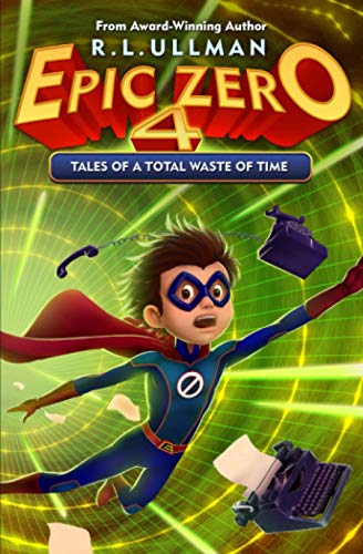 Book Cover Epic Zero 4: Tales of a Total Waste of Time
