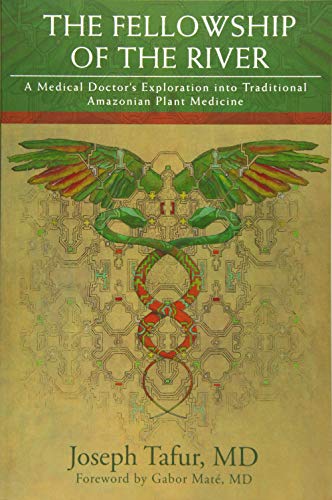Book Cover The Fellowship of the River: A Medical Doctor's Exploration into Traditional Amazonian Plant Medicine
