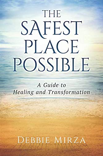 Book Cover The Safest Place Possible: A Guide to Healing and Transformation