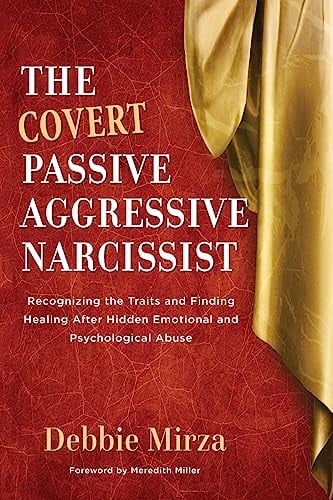 Book Cover The Covert Passive-Aggressive Narcissist: Recognizing the Traits and Finding Healing After Hidden Emotional and Psychological Abuse (The Narcissism Series)