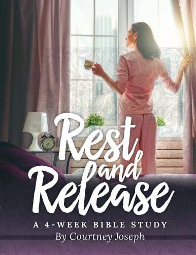 Book Cover Rest and Release: A 4-Week Bible Study