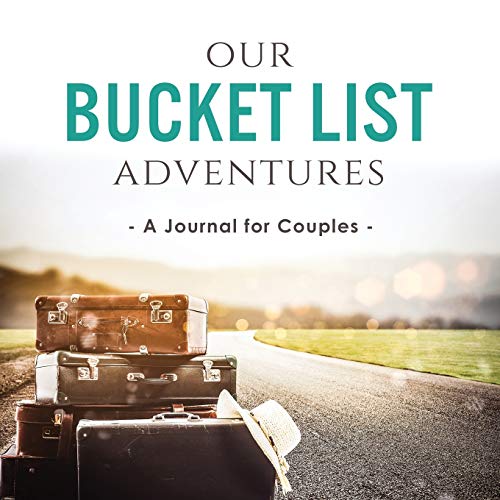 Book Cover Our Bucket List Adventures: A Journal for Couples (Activity Books for Couples Series)