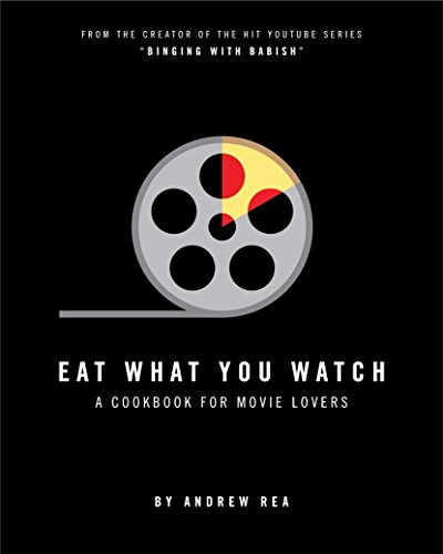 Book Cover Eat What You Watch: A Cookbook for Movie Lovers
