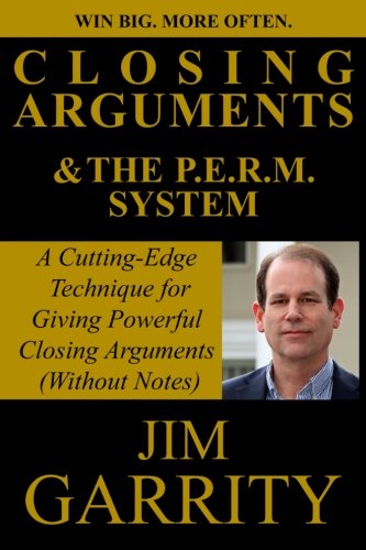 Book Cover Closing Arguments & The P.E.R.M. Technique: Win Big, More Often