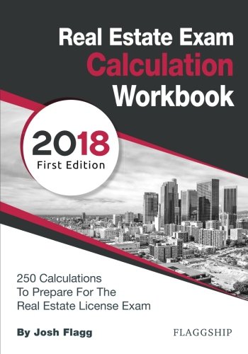 Book Cover Real Estate License Exam Calculation Workbook: 250 Calculations to Prepare for the Real Estate License Exam (2018 Edition)