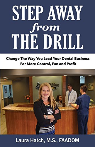 Book Cover Step Away from the Drill: Your Dental Front Office Handbook to Accelerate Training and Elevate Customer Service