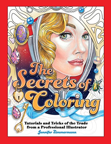 Book Cover The Secrets of Coloring: Tutorials and Tricks of the Trade from a Professional Illustrator (Volume 1)