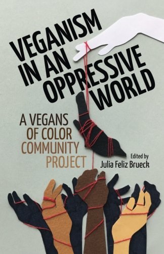 Book Cover Veganism in an Oppressive World: A Vegans-of-Color Community Project