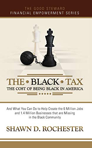 Book Cover The Black Tax: The Cost of Being Black in America