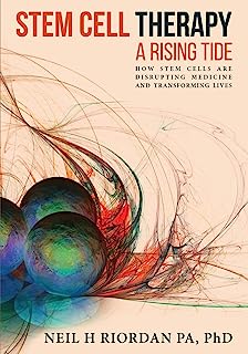 Book Cover Stem Cell Therapy: A Rising Tide: How Stem Cells Are Disrupting Medicine and Transforming Lives