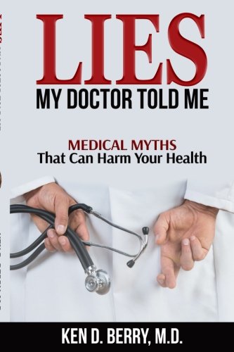 Book Cover Lies My Doctor Told Me: Medical Myths That Can Harm Your Health