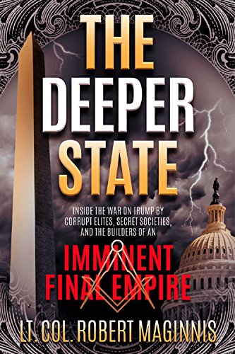 Book Cover The Deeper State: Inside the War on Trump by Corrupt Elites, Secret Societies, and the Builders of An Imminent Final Empire
