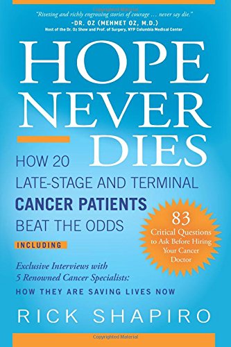 Book Cover Hope Never Dies: How 20 Late-Stage and Terminal Cancer Patients Beat the Odds