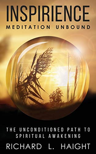 Book Cover Inspirience: Meditation Unbound: The Unconditioned Path to Spiritual Awakening (Spiritual Awakening Series)