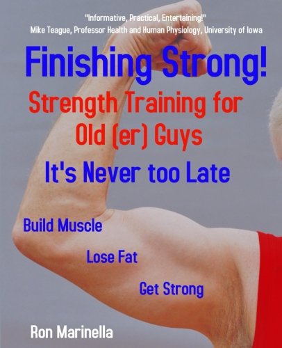 Book Cover Finishing Strong!: Strength Training for Old(er) Guys