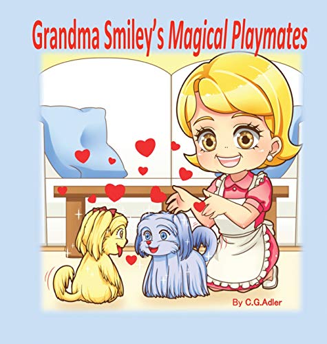 Book Cover Grandma Smiley's Magical Playmates: A family story of love between the generations. Grandma Smiley loves her grandchildren and uses her special powers ... in caring for their (My Magic Muffin Series)