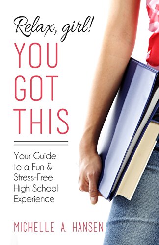 Book Cover Relax, Girl! You Got This: Your Guide to a Fun and Stress-Free High School Experience